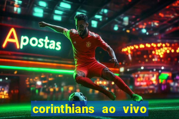 corinthians ao vivo futebol play